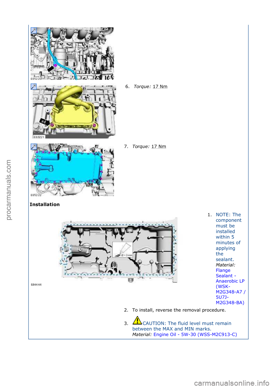 FORD GALAXY 2006  Service Repair Manual Installation 6.
Torque:\b 1
 7\fNm\f
7. Torque:\b 17\fNm
\f
1.NOTE:\fThe\f
c
o

mponent\f
must\fbe\f
inst\blled\f
within\f5\f
minutes\fof\f
\bpplying\f
the\f
se\bl\bnt.\f
Mater\fal:\b
Fl
 \bnge\f
Se\b