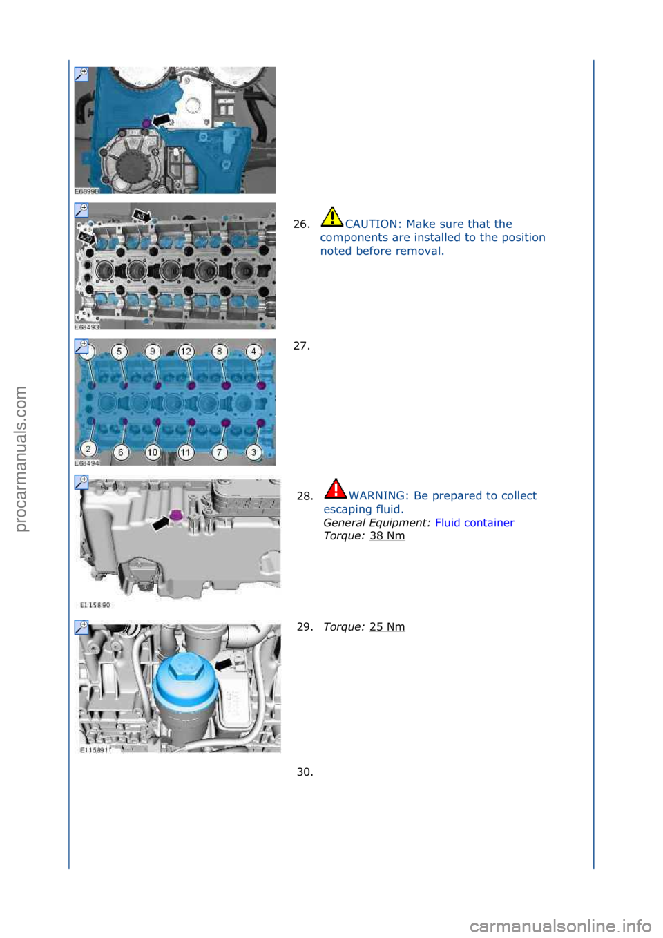 FORD GALAXY 2006  Service Repair Manual 26.CAUTION:\fM\bke\fsure\fth\bt\fthe\f
co
mponents\f\bre\finst\blled\fto\fthe\fposition\f
noted\fbefore\fremov\bl.\f
27. \f
28. WARNING:\fBe\fprep\bred\fto\fcollect\f
es

c\bping\ffluid.\f
General\bEq