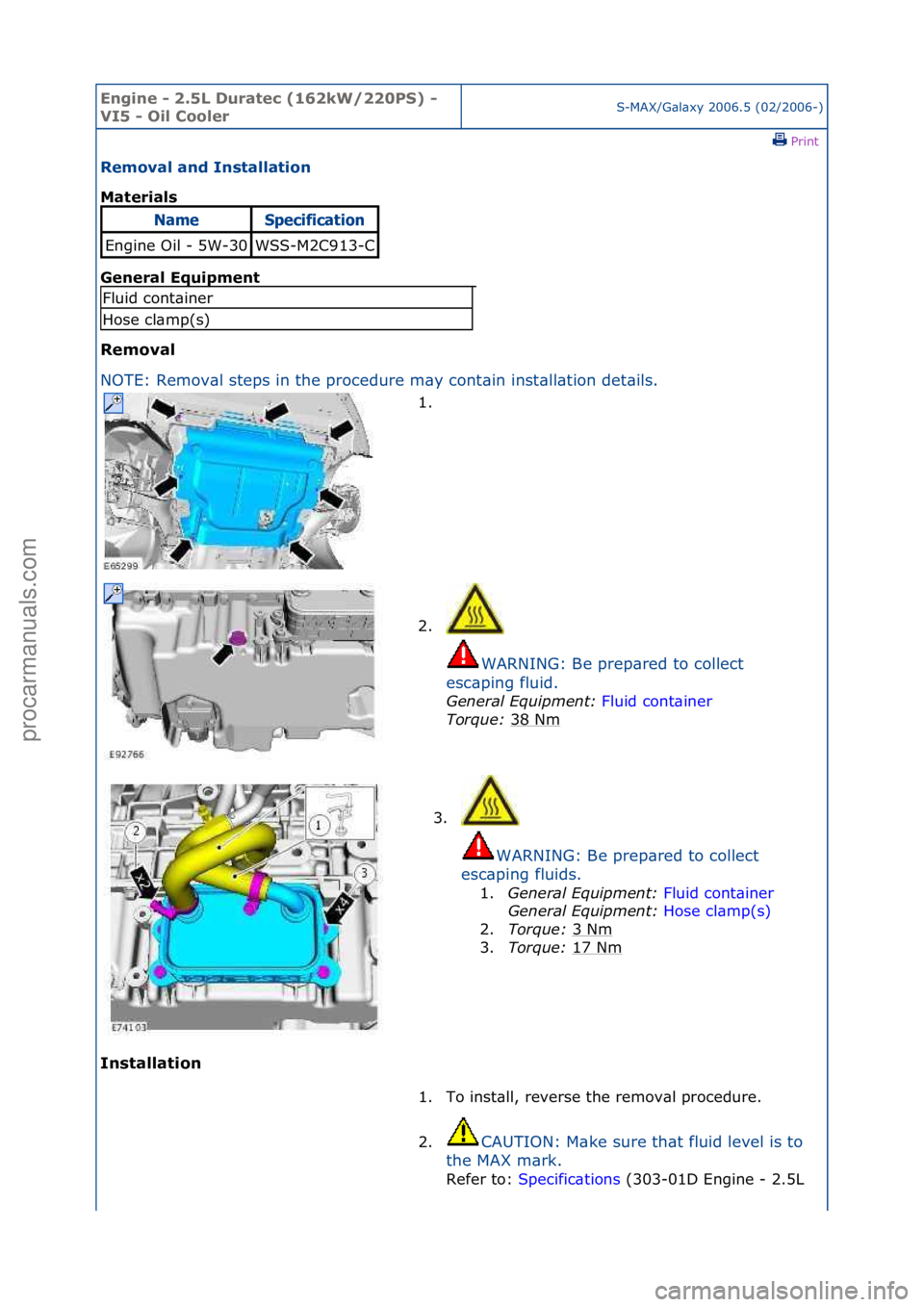 FORD GALAXY 2006  Service Repair Manual Engine - \b.5L \furatec (16\bkW/\b\b0PS) - 
VI5 - Oil CoolerS-MAX/G\bl\bxy\f2006.5\f(02/2006-)\fPrint \f
Removal and Installation 
Materials 
Gen

eral Equipment 
Removal 
N O

TE:\fRemov\bl\fsteps\fi