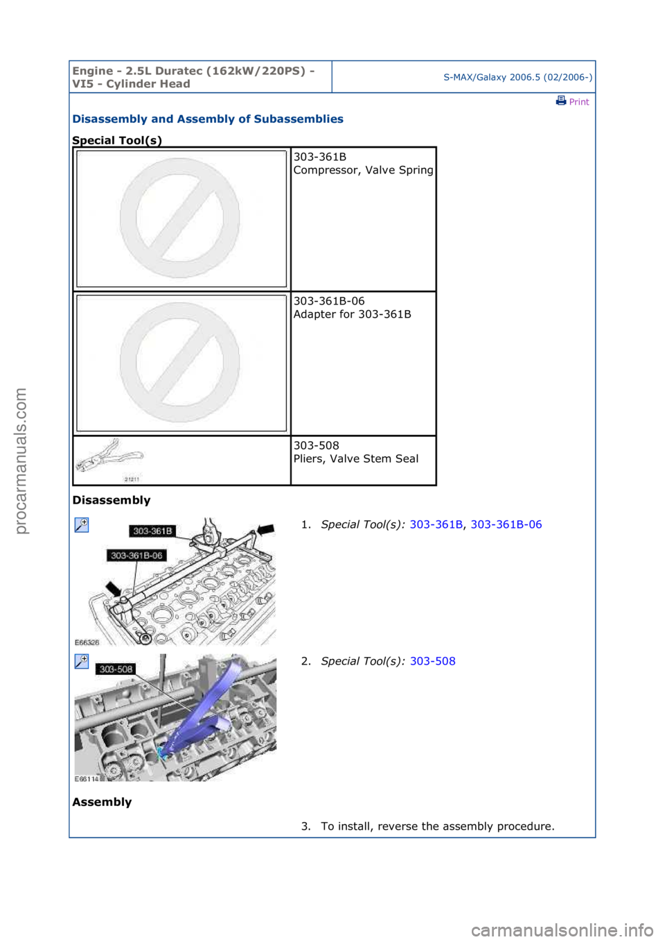 FORD GALAXY 2006  Service Repair Manual Engine - \b.5L \furatec (16\bkW/\b\b0PS) - 
VI5 - Cylinder HeadS-MAX/G\bl\bxy\f2006.5\f(02/2006-)\fPrint \f
\fisassembly and Assembly of Subassemblies 
Special Tool(s) 
\fisassembly 
As

sembly 
303-3