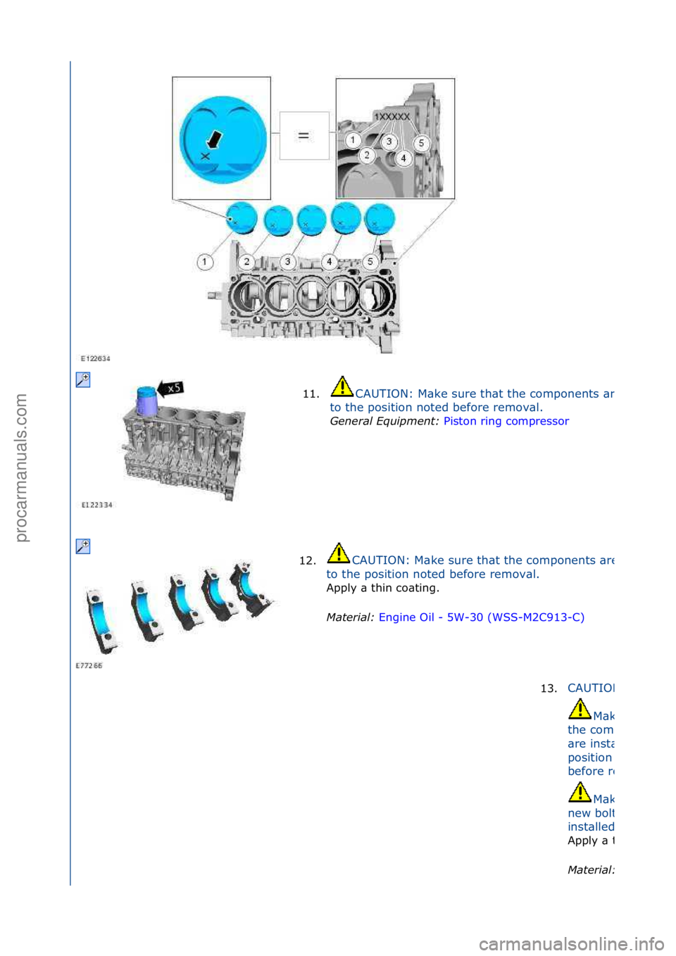 FORD GALAXY 2006  Service Repair Manual 11.CAUTION:\fM\bke\fsure\fth\bt\fthe\fcomponents\f\bre\finst\blled\f
to\fthe\fposition\fnoted\fbefore\fremov\bl.\f
General E\fuipment\b Pi
 ston\fring\fcompressor\f
12.CAUTION:\fM\bke\fsure\fth\bt\fth