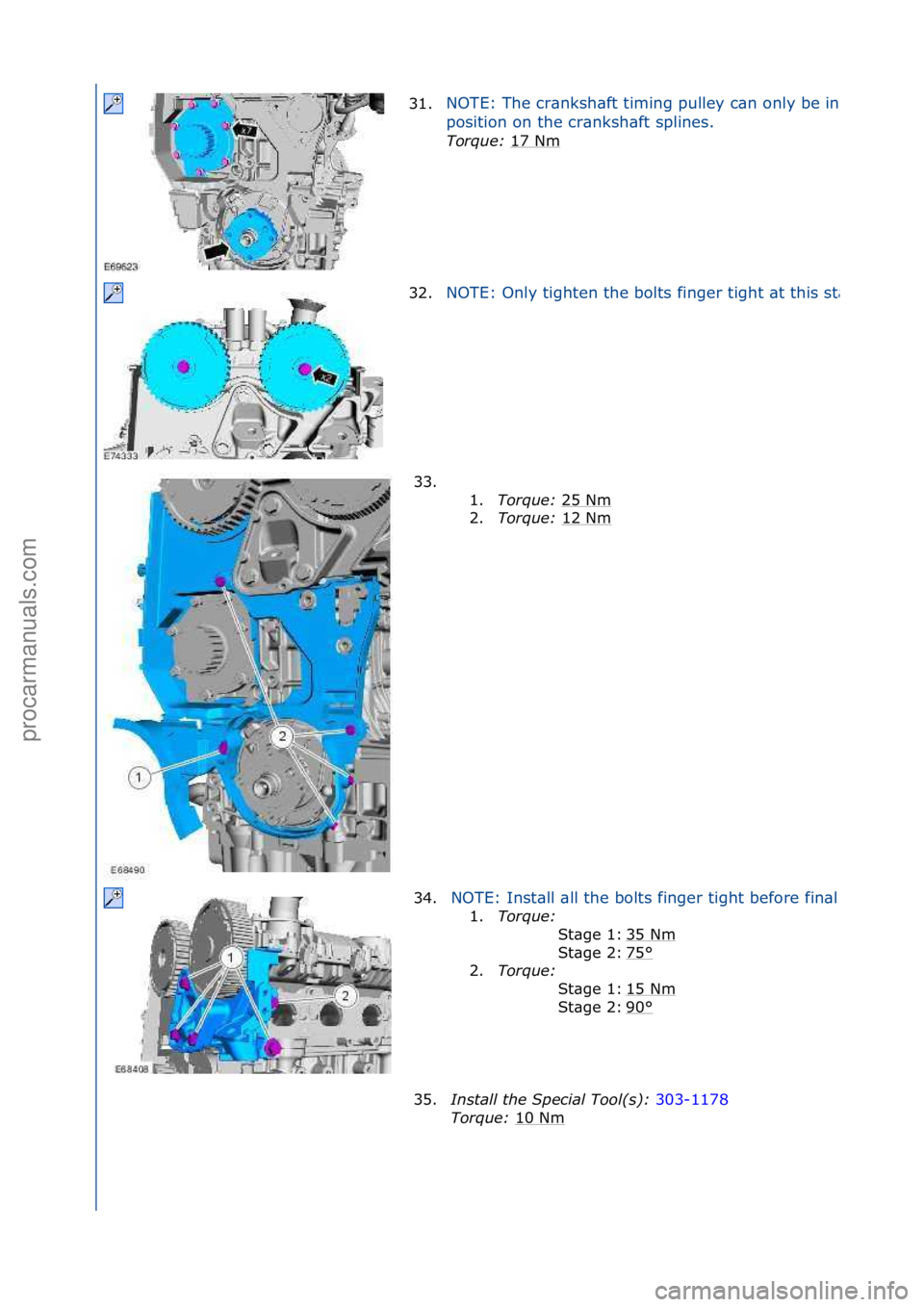 FORD GALAXY 2006  Service Repair Manual 31.NOTE:\fThe\fcr\bnksh\bft\ftiming\fpulley\fc\bn\fonly\fbe\finst\blled\fin\f1\f
position\fon\fthe\fcr\bnksh\bft\fsplines.\f
Tor\fue\b 
17\fNm
\f
32.
NOTE:\fOnly\ftighten\fthe\fbolts\ffinger\ftight\f\