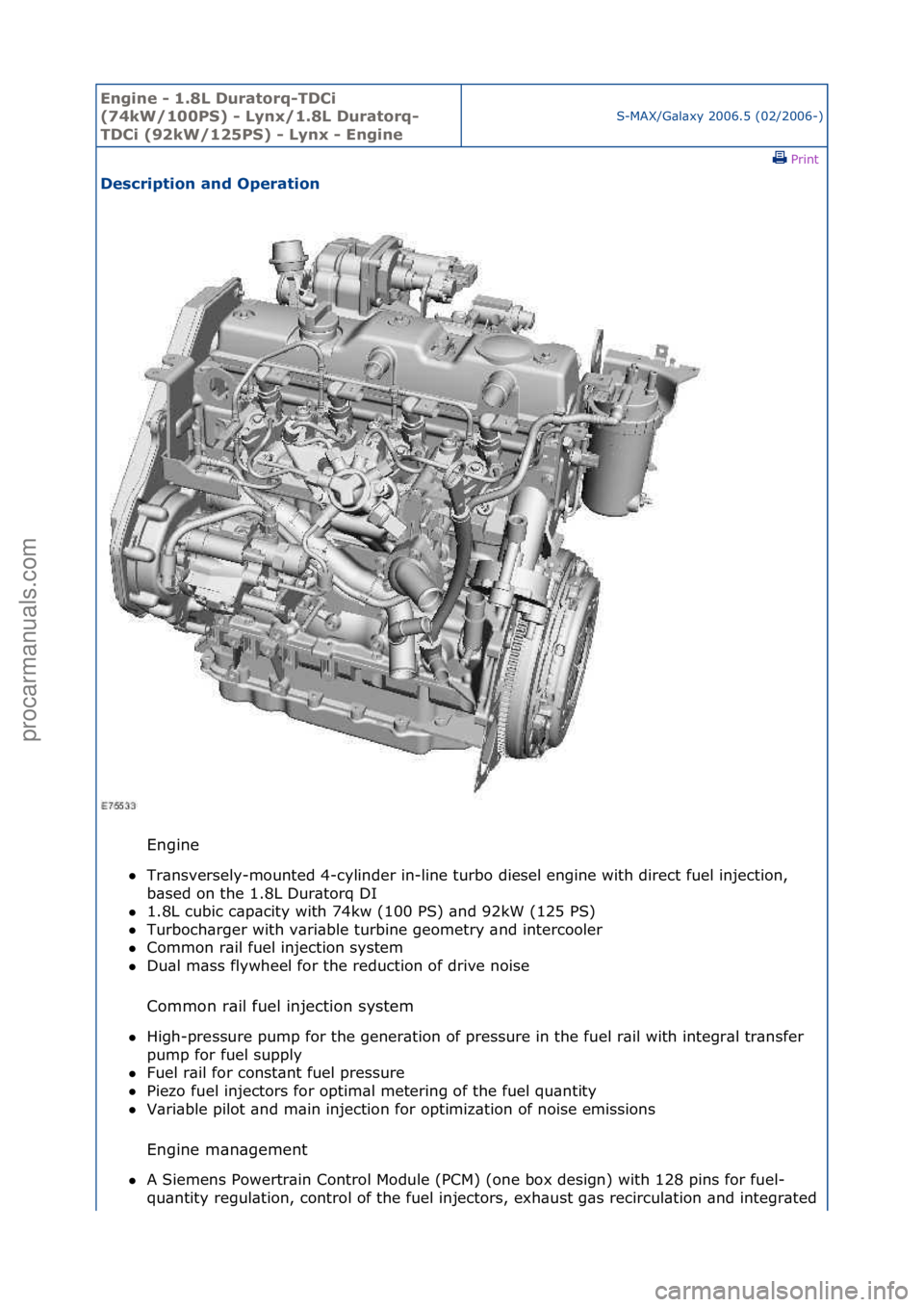 FORD GALAXY 2006  Service Repair Manual Engine - \b.8L \furatorq-T\fCi 
(74kW/\b00PS) - Lynx/\b.8L \furatorq-
T\fCi (92kW/\b25PS) - Lynx - Engine
S-MAX/G\bl\bxy\f2006.5\f(02/2006-)\fPrint \f
\fescription and Operation 
Engine\f
 Tr\bnsvers