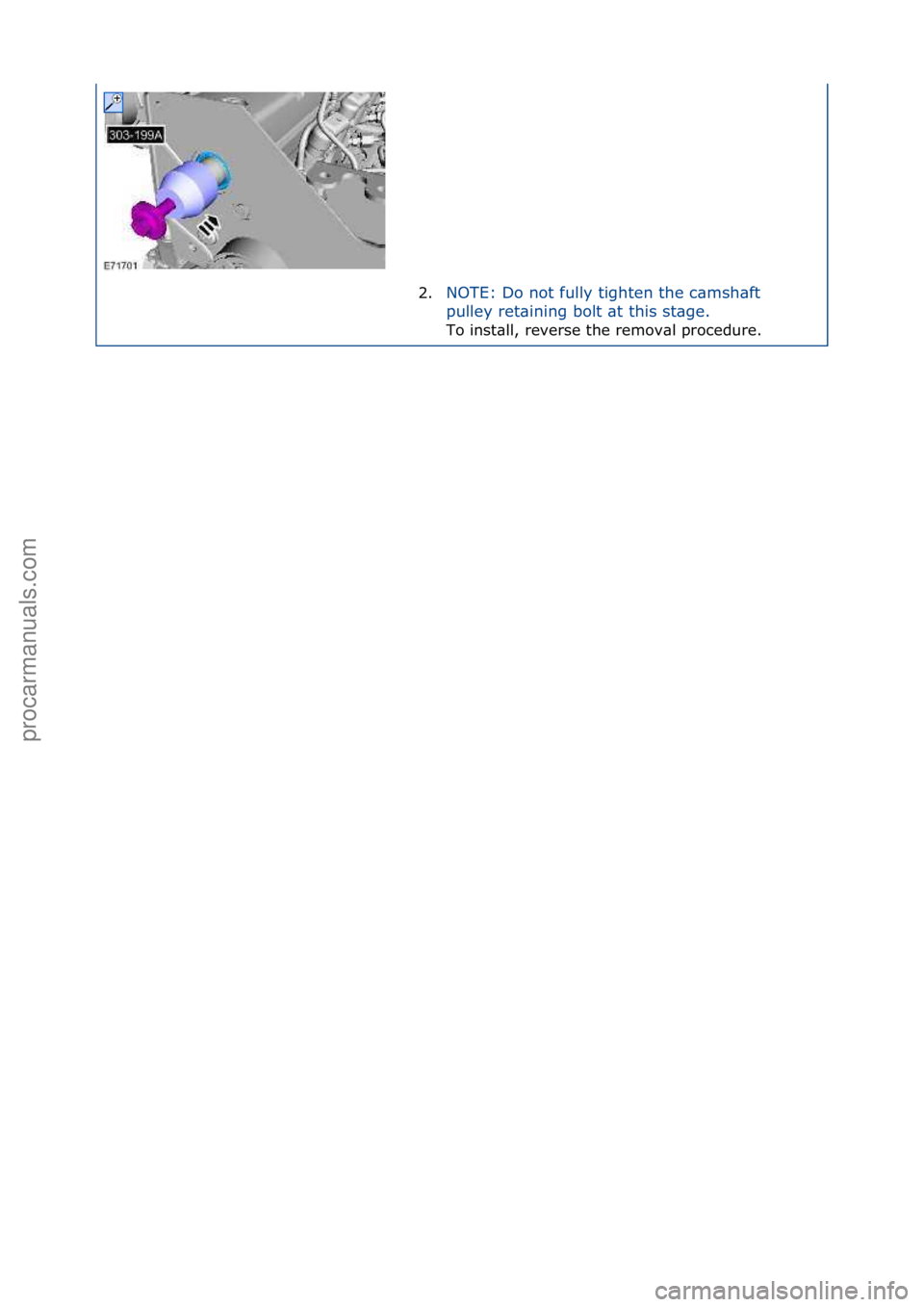 FORD GALAXY 2006  Service Repair Manual 2.NOTE:\fDo\fnot\ffully\ftighten\fthe\fc\bmsh\bft\f
pu
lley\fret\bining\fbolt\f\bt\fthis\fst\bge.\f
To\finst\bll,\freverse\fthe\fremov\bl\fprocedure.\f
\f\f
Стр. 2 из
 2
05.01.2013http://127.0.0.