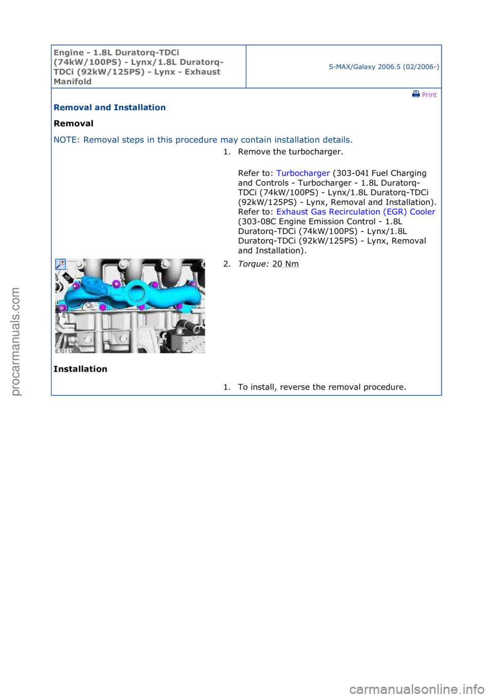 FORD GALAXY 2006 Service Repair Manual Engine - \b.8L \furatorq-T\fCi
(74kW/\b00PS) - Lynx/\b.8L \furatorq-
T\fCi (92kW/\b25PS) - Lynx - Exhaust
Manifold
S-MAX/G\bl\bxy\f2006.5\f(02/2006-)\fPrint \f
Removal and Installation
Removal
NO
FORD GALAXY 2006 Service Repair Manual Engine - \b.8L \furatorq-T\fCi
(74kW/\b00PS) - Lynx/\b.8L \furatorq-
T\fCi (92kW/\b25PS) - Lynx - Exhaust
Manifold
S-MAX/G\bl\bxy\f2006.5\f(02/2006-)\fPrint \f
Removal and Installation
Removal
NO
