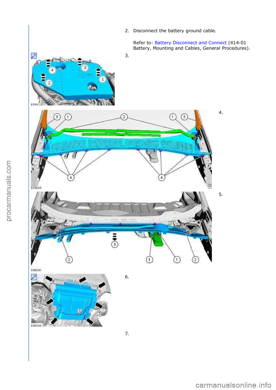 FORD GALAXY 2006  Service Repair Manual 2. Disconnect\fthe\fb\bttery\fground\fc\bble.\fRefer\fto:\f B\bttery\fDisconnect\f\bnd\fConnect\f(414-01\f
B\btt

ery,\fMounting\f\bnd\fC\bbles,\fGener\bl\fProcedures).
\f
3. \f
4. \f
5. \f
6. \f
7. \