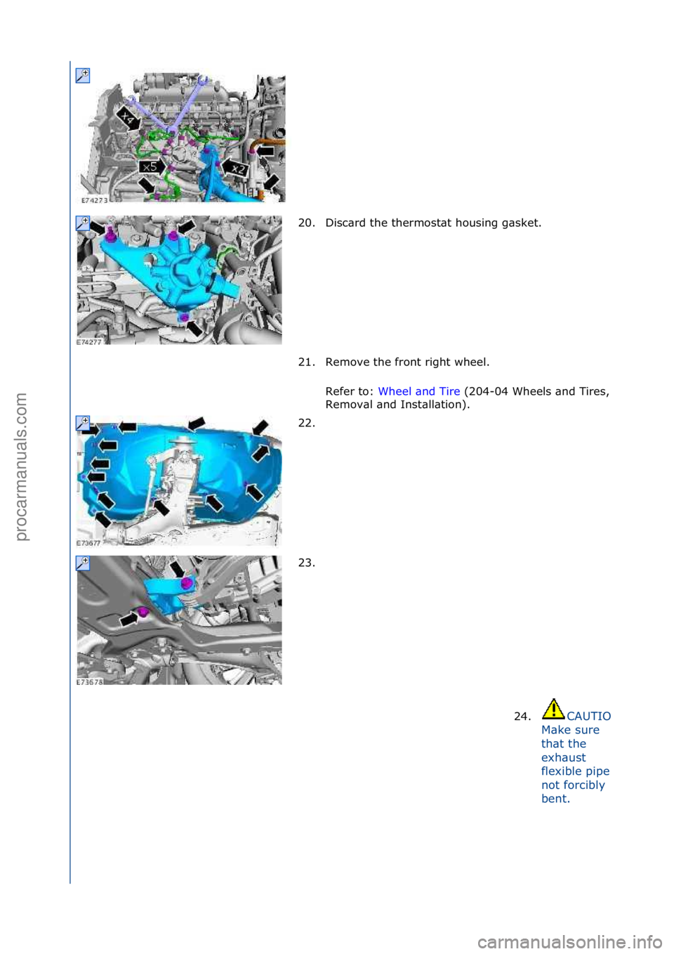 FORD GALAXY 2006  Service Repair Manual 20. Disc\brd\fthe\fthermost\bt\fhousing\fg\bsket.\f
21. Remove\fthe\ffront\fright\fwheel.\fRefer\fto:\f Wheel\f\bnd\fTire\f(204-
04\fWheels\f\bnd\fTires,\f
Remov\bl\f\bnd\fInst\bll\btion).\f
22. \f
23