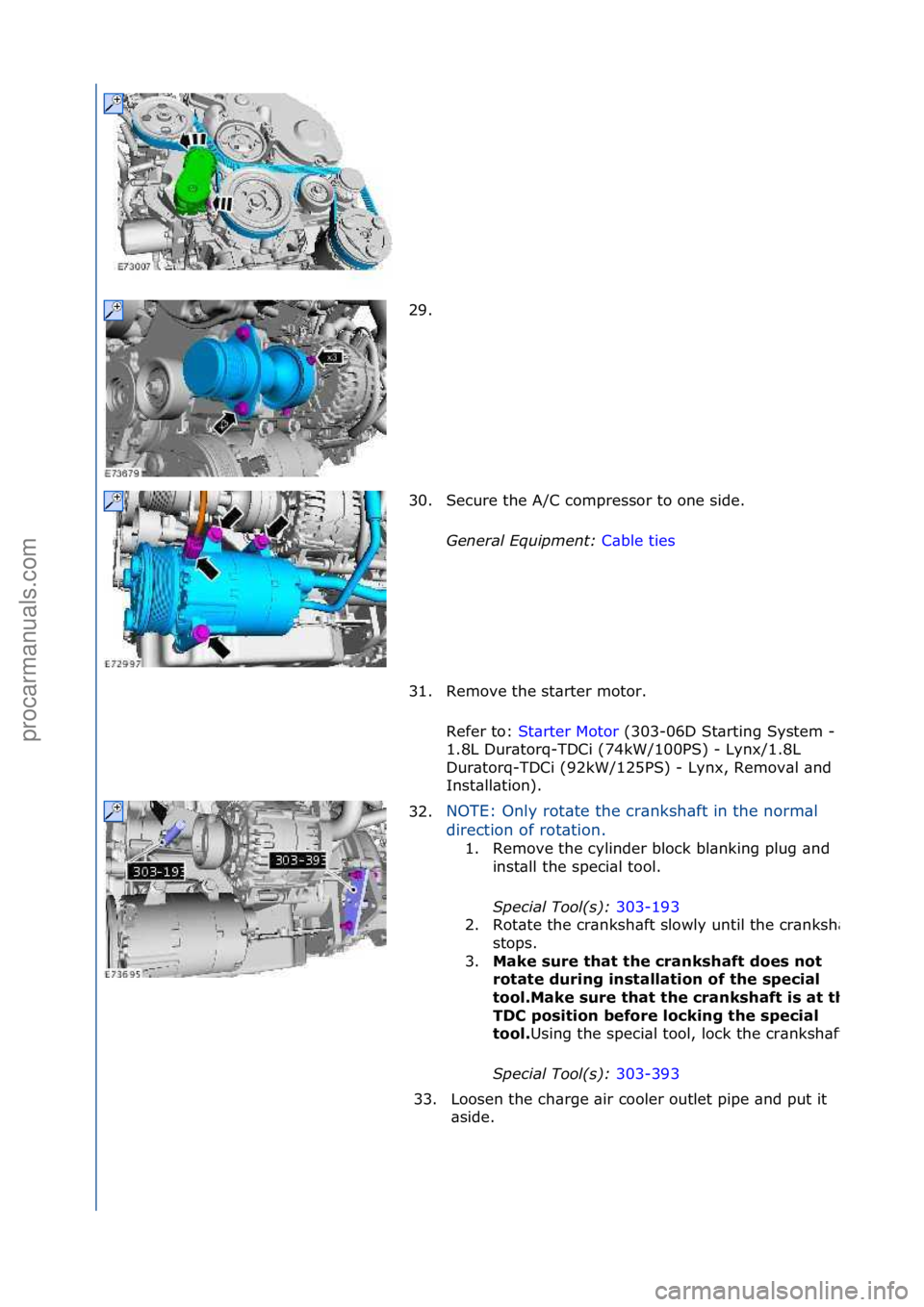 FORD GALAXY 2006 Service Repair Manual 29. \f
30. Secure\fthe\fA/C\fcompressor\fto\fone\fside.\fGeneral \bqui\fment: C\bble\fties\f
31 .
Remove\fthe\fst\brter\fmotor.\f
Refer\fto:\f St\brter\fMotor \f(303-06D\fSt\brting\fSystem\f-
\f
1.8 FORD GALAXY 2006 Service Repair Manual 29. \f
30. Secure\fthe\fA/C\fcompressor\fto\fone\fside.\fGeneral \bqui\fment: C\bble\fties\f
31 .
Remove\fthe\fst\brter\fmotor.\f
Refer\fto:\f St\brter\fMotor \f(303-06D\fSt\brting\fSystem\f-
\f
1.8