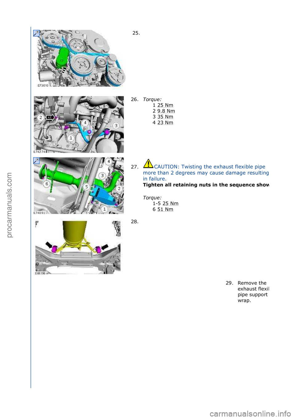 FORD GALAXY 2006  Service Repair Manual 25. \f
26. Torque: 
1\f25\fNm
\f
2\f9.8\fNm
\f
3\f35\fNm
\f
4\f23\fNm
\f
27. CAUTION:\fTwisting\fthe\fexh\bust\fflexible\fpipe\f
more\fth\bn\f2\fdegrees\fm\by\fc\buse\fd\bm\bge\fresulting\f
in\ff\bilu