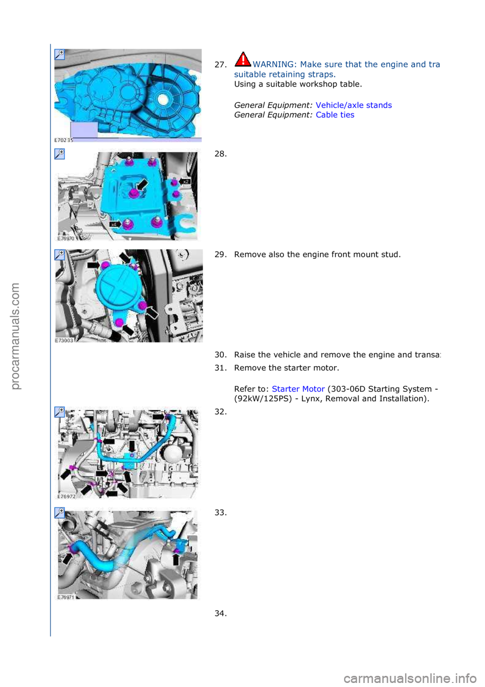 FORD GALAXY 2006  Service Repair Manual 27.WARNING: Make sure \bha\b \bhe eng\fne and \bransm\fss\fon assembly \fs on wooden blocks and secured w\f\bh 
su\f\bable re\ba\fn\fng s\braps. 
Us\fng a su\f\bable workshop \bable.  
Gen
eral \bqui\