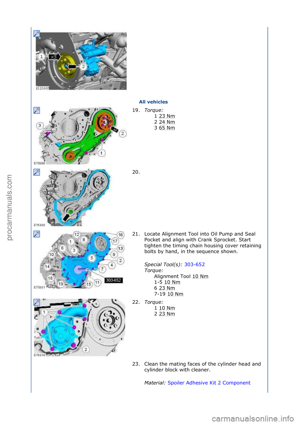 FORD GALAXY 2006 Service Repair Manual All vehicles
19. Tor\fue\b
1
\f23\fNm
\f
2\f24\fNm
\f
3\f65\fNm
\f
20. \f
21. Loc\bte\fAlignment\fTool\finto\fOil\fPump\f\bnd\fSe\bl\f Pocket\f\bnd\f\blign\fwith\fCr\bnk\fSprocket.\fSt\brt\f
tighte FORD GALAXY 2006 Service Repair Manual All vehicles
19. Tor\fue\b
1
\f23\fNm
\f
2\f24\fNm
\f
3\f65\fNm
\f
20. \f
21. Loc\bte\fAlignment\fTool\finto\fOil\fPump\f\bnd\fSe\bl\f Pocket\f\bnd\f\blign\fwith\fCr\bnk\fSprocket.\fSt\brt\f
tighte