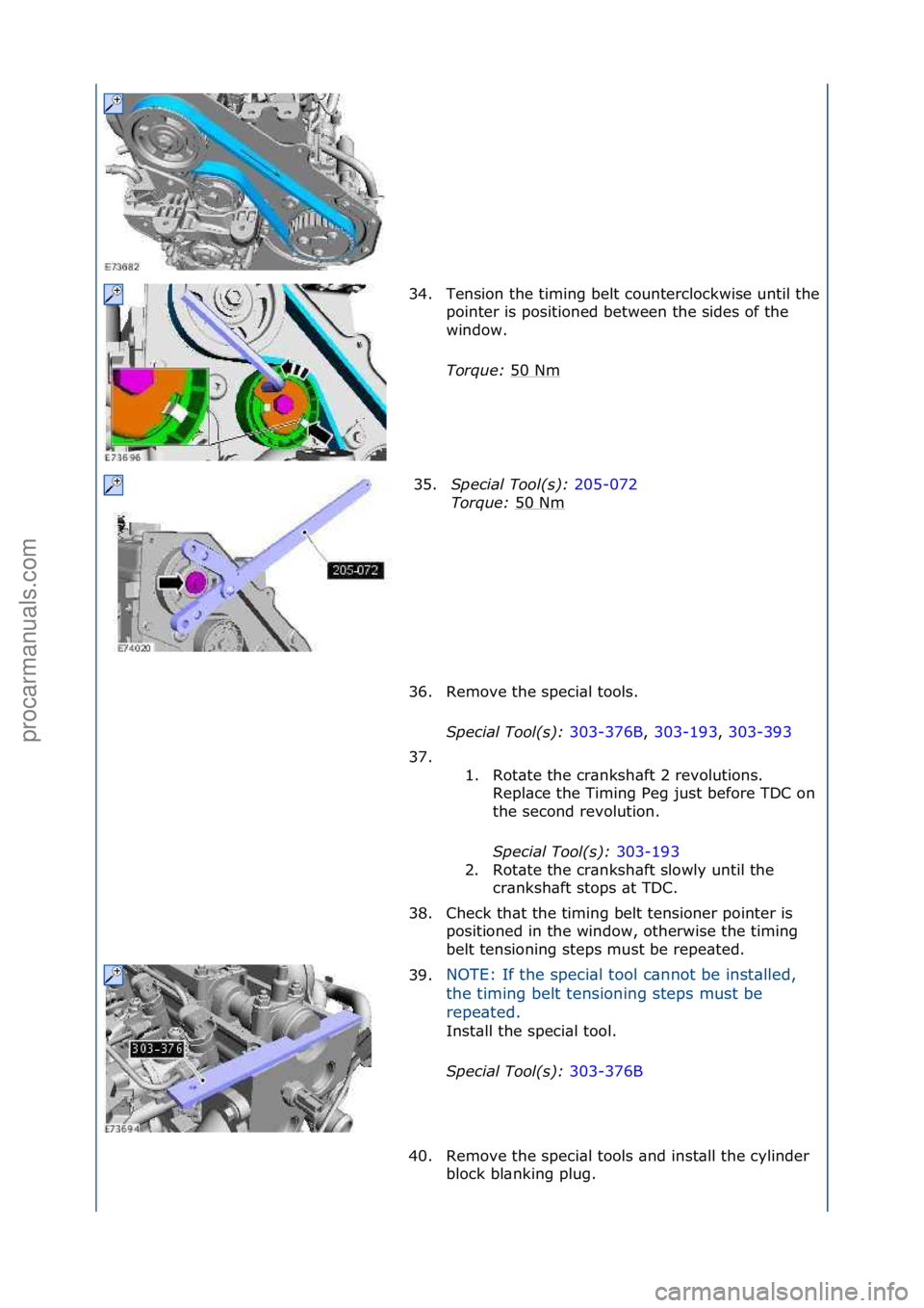 FORD GALAXY 2006 Service Repair Manual 34.Tension\fthe\ftiming\fbelt\fcounterclockwise\funtil\fthe\f
pointer\fis\fpositioned\fbetween\fthe\fsides\fof\fthe\f
window.\f\f
Tor\fue\b 50\fNm
\f
35. Special Tool(s)\b 205-072\f
Tor
\fue\b 50\f FORD GALAXY 2006 Service Repair Manual 34.Tension\fthe\ftiming\fbelt\fcounterclockwise\funtil\fthe\f
pointer\fis\fpositioned\fbetween\fthe\fsides\fof\fthe\f
window.\f\f
Tor\fue\b 50\fNm
\f
35. Special Tool(s)\b 205-072\f
Tor
\fue\b 50\f