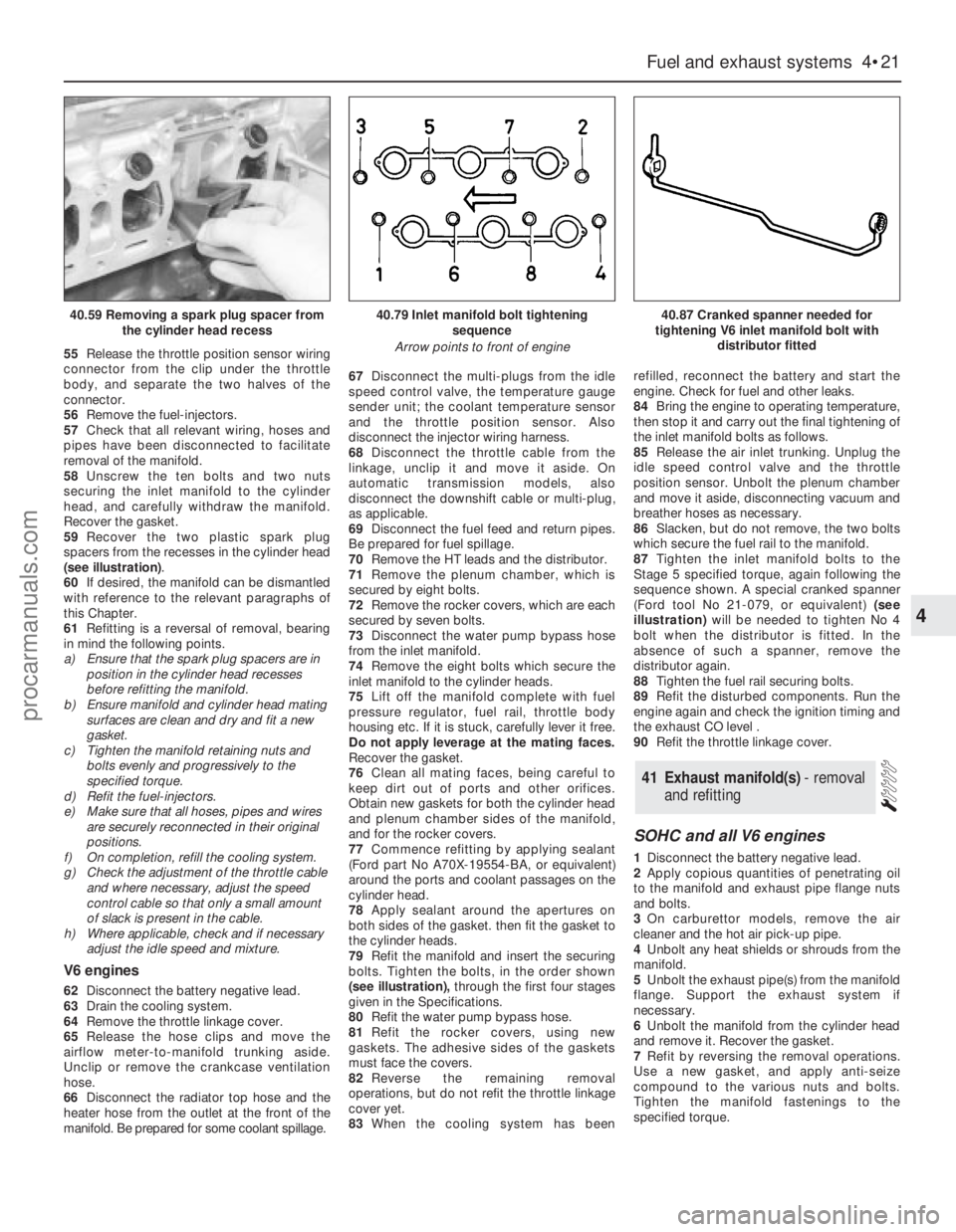 FORD GRANADA 1985  Service Repair Manual 55Release the throttle position sensor wiring
connector from the clip under the throttle
body, and separate the two halves of the
connector.
56Remove the fuel-injectors. 
57Check that all relevant wir