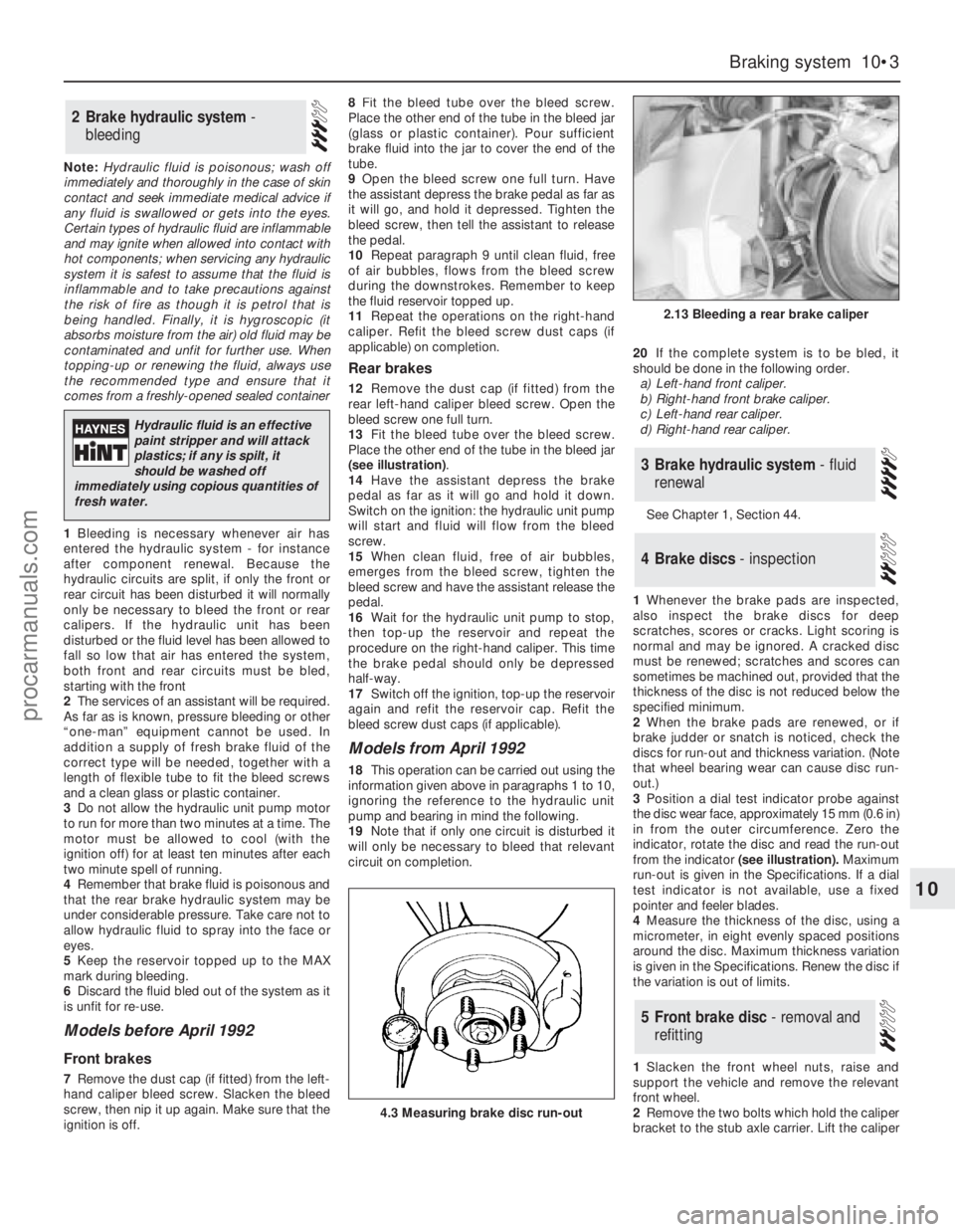FORD GRANADA 1985  Service Repair Manual Note: Hydraulic fluid is poisonous; wash off
immediately and thoroughly in the case of skin
contact and seek immediate medical advice if
any fluid is swallowed or gets into the eyes.
Certain types of 
