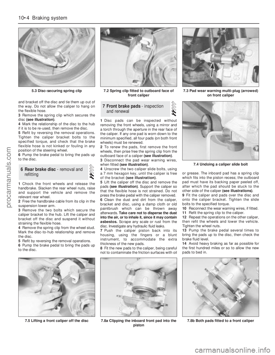 FORD GRANADA 1985  Service Repair Manual and bracket off the disc and tie them up out of
the way. Do not allow the caliper to hang on
the flexible hose.
3Remove the spring clip which secures the
disc (see illustration).
4Mark the relationshi
