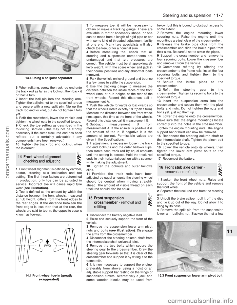 FORD GRANADA 1985  Service Repair Manual 6When refitting, screw the track rod end onto
the track rod as far as the locknut, then back it
off half a turn.
7Insert the ball-pin into the steering arm.
Tighten the balljoint nut to the specified 