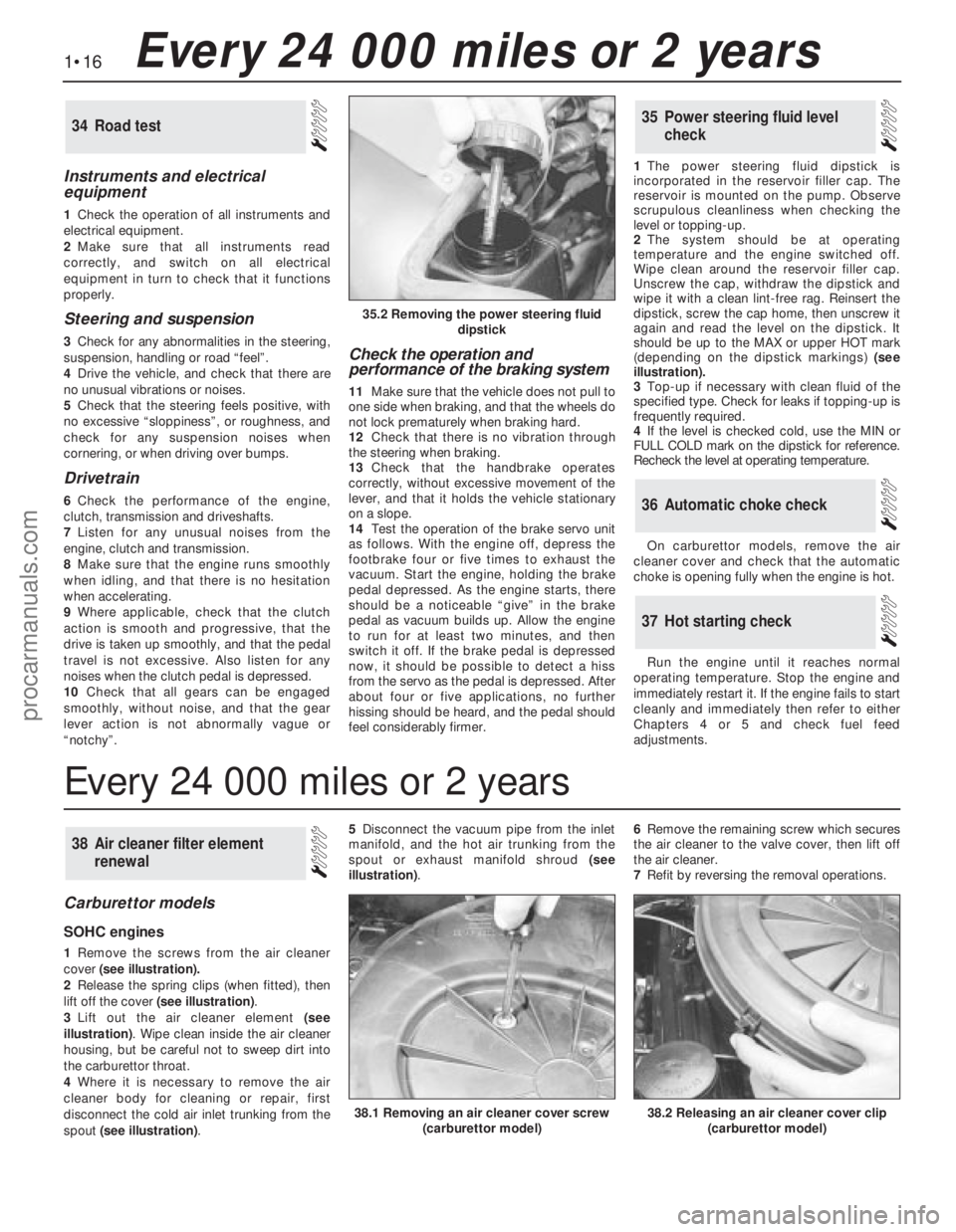 FORD GRANADA 1985 Service Repair Manual Instruments and electrical
equipment
1Check the operation of all instruments and
electrical equipment.
2Make sure that all instruments read
correctly, and switch on all electrical
equipment in turn to FORD GRANADA 1985 Service Repair Manual Instruments and electrical
equipment
1Check the operation of all instruments and
electrical equipment.
2Make sure that all instruments read
correctly, and switch on all electrical
equipment in turn to