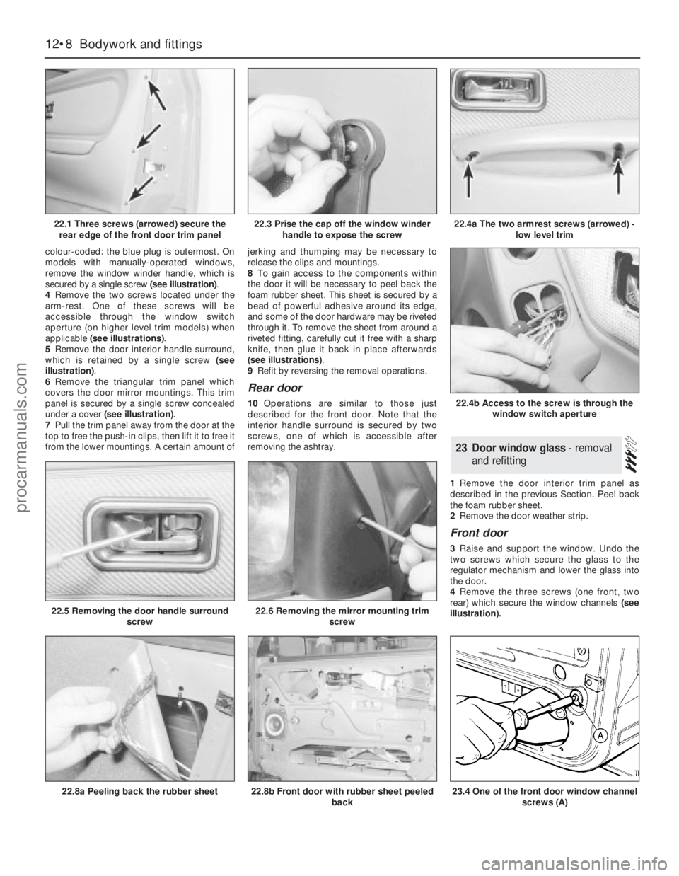 FORD GRANADA 1985  Service Repair Manual colour-coded: the blue plug is outermost. On
models with manually-operated windows,
remove the window winder handle, which is
secured by a single screw (see illustration).
4Remove the two screws locat