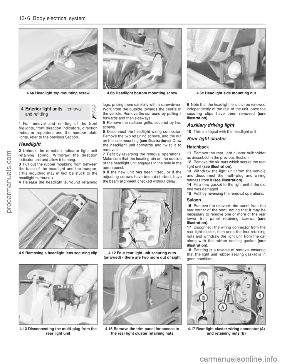 FORD GRANADA 1985  Service Repair Manual 1For removal and refitting of the front
foglights, front direction indicators, direction
indicator repeaters and the number plate
lights, refer to the previous Section.
Headlight 
2Unhook the directio