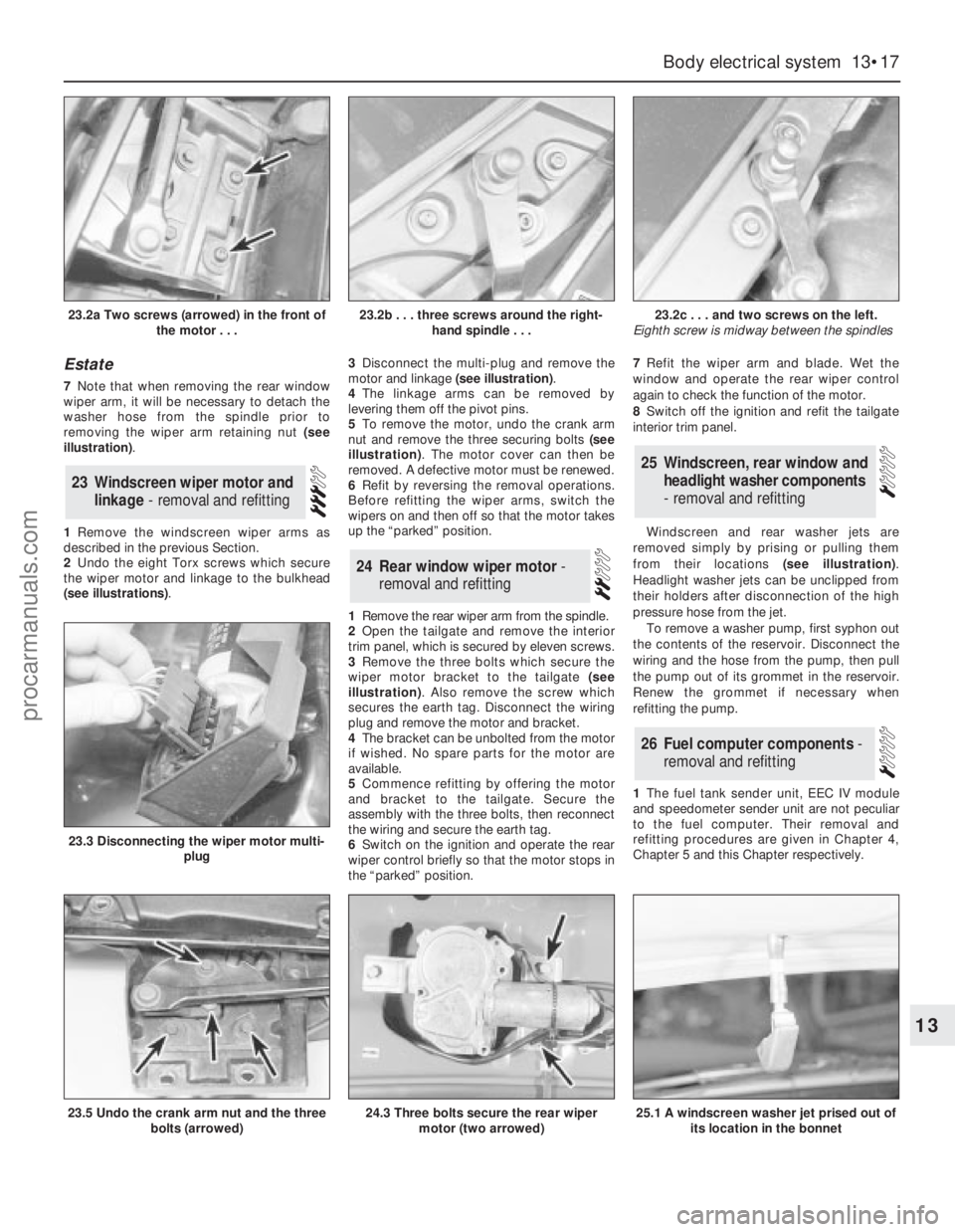 FORD GRANADA 1985  Service Repair Manual Estate
7Note that when removing the rear window
wiper arm, it will be necessary to detach the
washer hose from the spindle prior to
removing the wiper arm retaining nut (see
illustration).
1Remove the