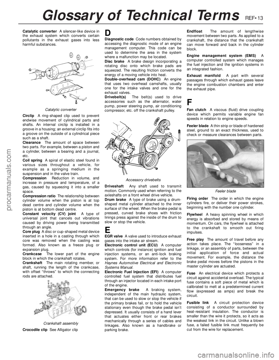FORD GRANADA 1985  Service Repair Manual REF•13Glossary of Technical Terms
Catalytic converterA silencer-like device in
the exhaust system which converts certain
pollutants in the exhaust gases into less
harmful substances.
CirclipA ring-s