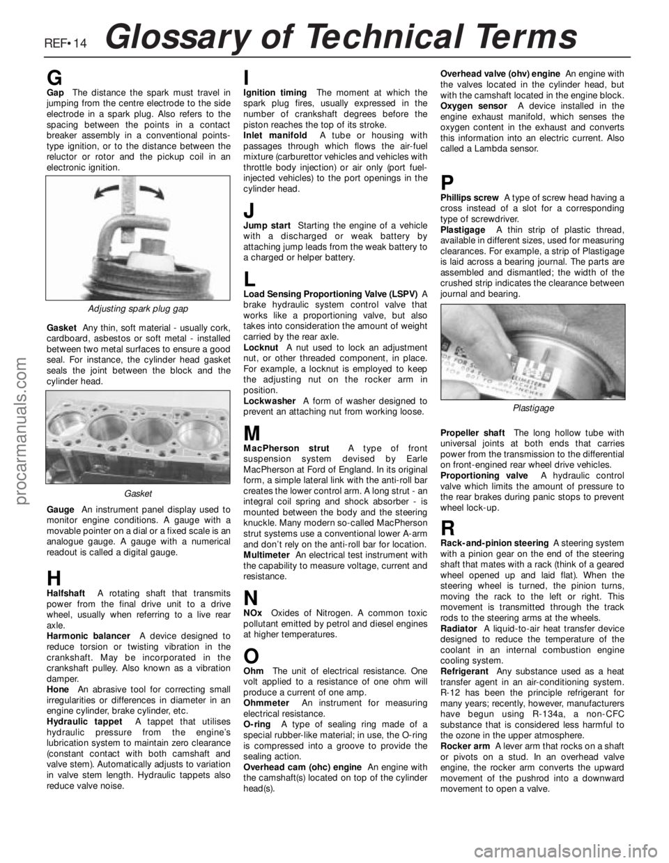 FORD GRANADA 1985  Service Repair Manual REF•14Glossary of Technical Terms
GGapThe distance the spark must travel in
jumping from the centre electrode to the side
electrode in a spark plug. Also refers to the
spacing between the points in 