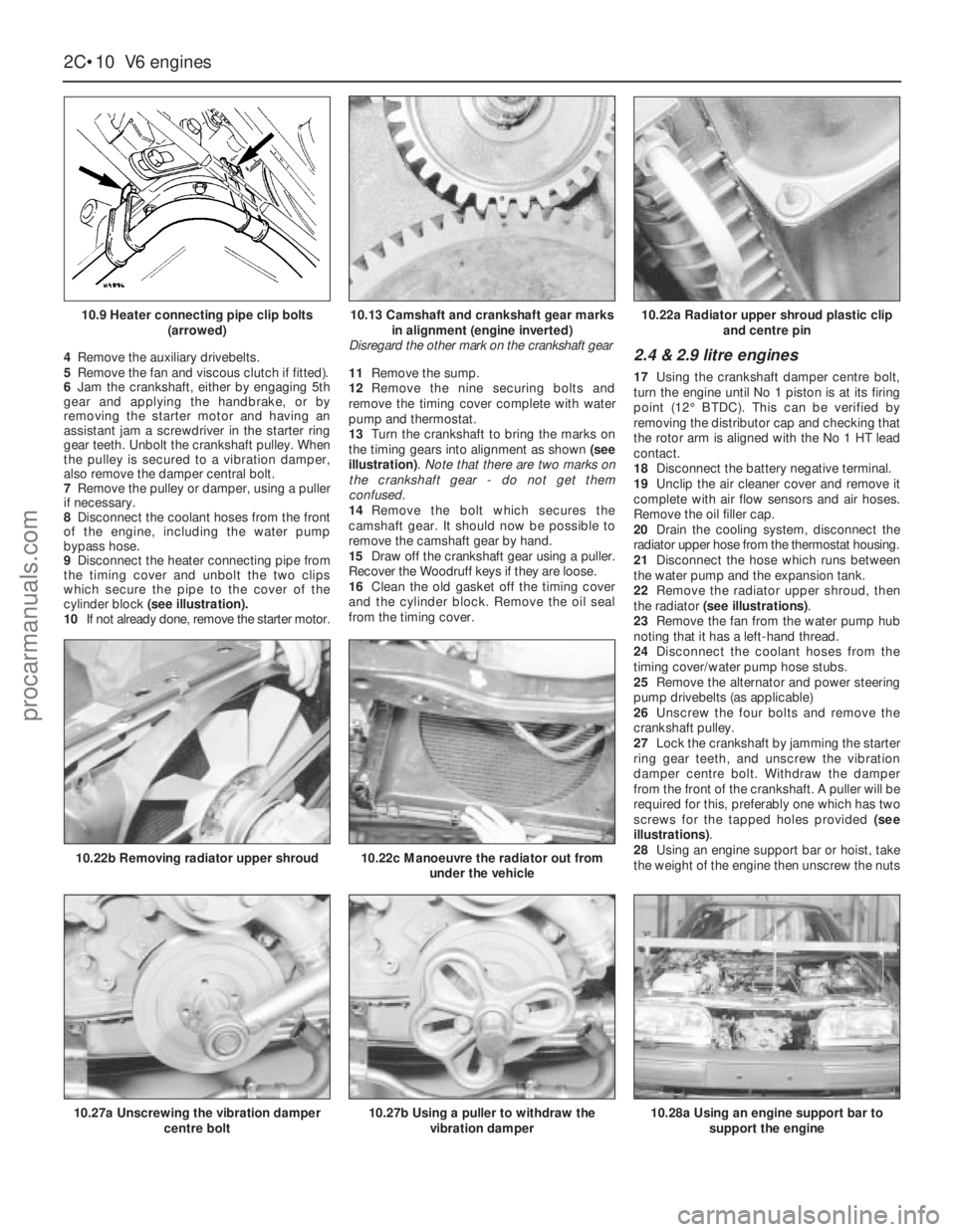 FORD GRANADA 1985  Service Manual PDF 4Remove the auxiliary drivebelts.
5Remove the fan and viscous clutch if fitted).
6Jam the crankshaft, either by engaging 5th
gear and applying the handbrake, or by
removing the starter motor and havin