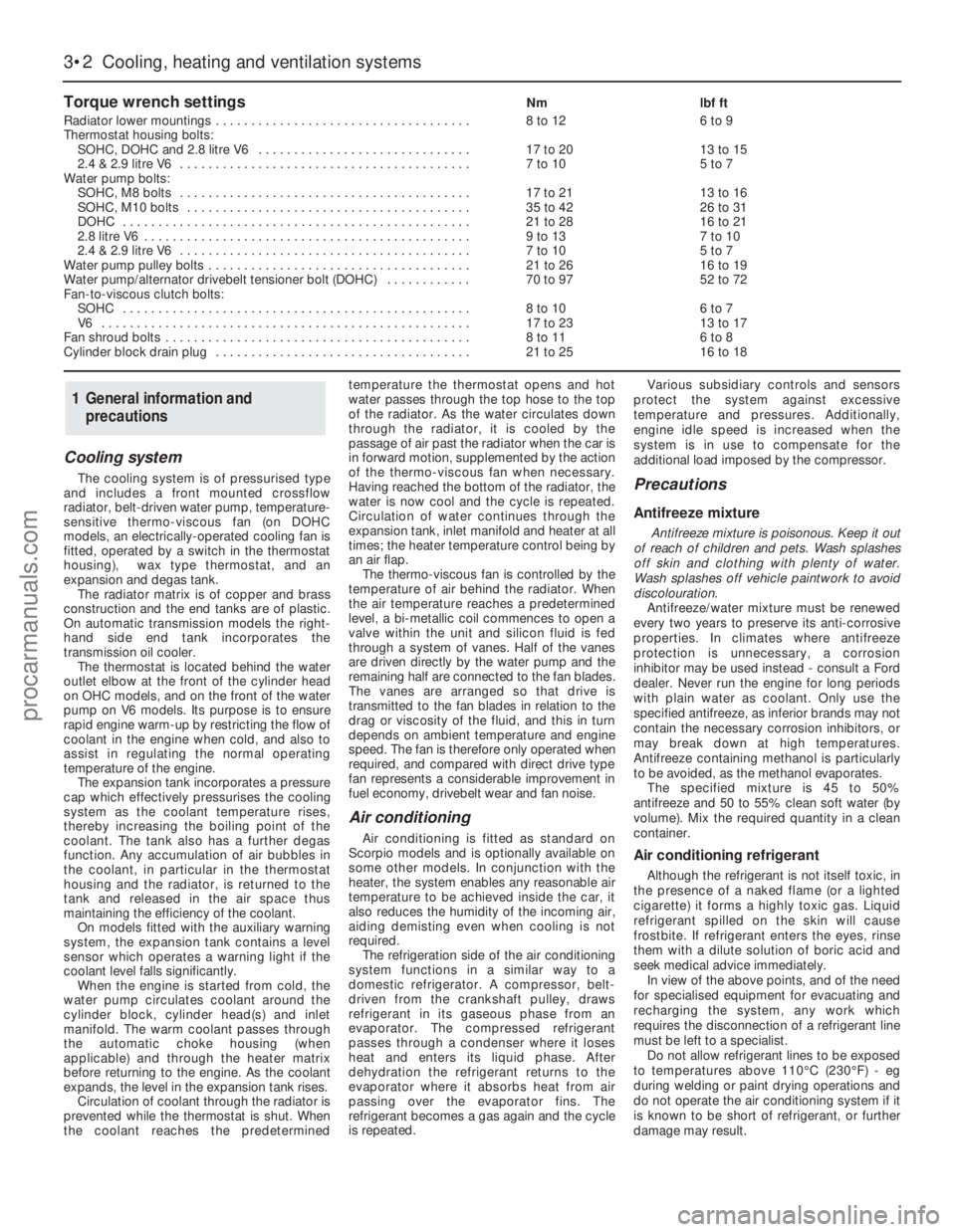 FORD GRANADA 1985  Service Manual Online Cooling system
The cooling system is of pressurised type
and includes a front mounted crossflow
radiator, belt-driven water pump, temperature-
sensitive thermo-viscous fan (on DOHC
models, an electric