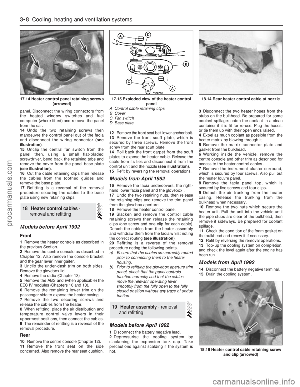 FORD GRANADA 1985  Service Repair Manual panel. Disconnect the wiring connectors from
the heated window switches and fuel
computer (where fitted) and remove the panel
from the car.
14Undo the two retaining screws then
manoeuvre the control p