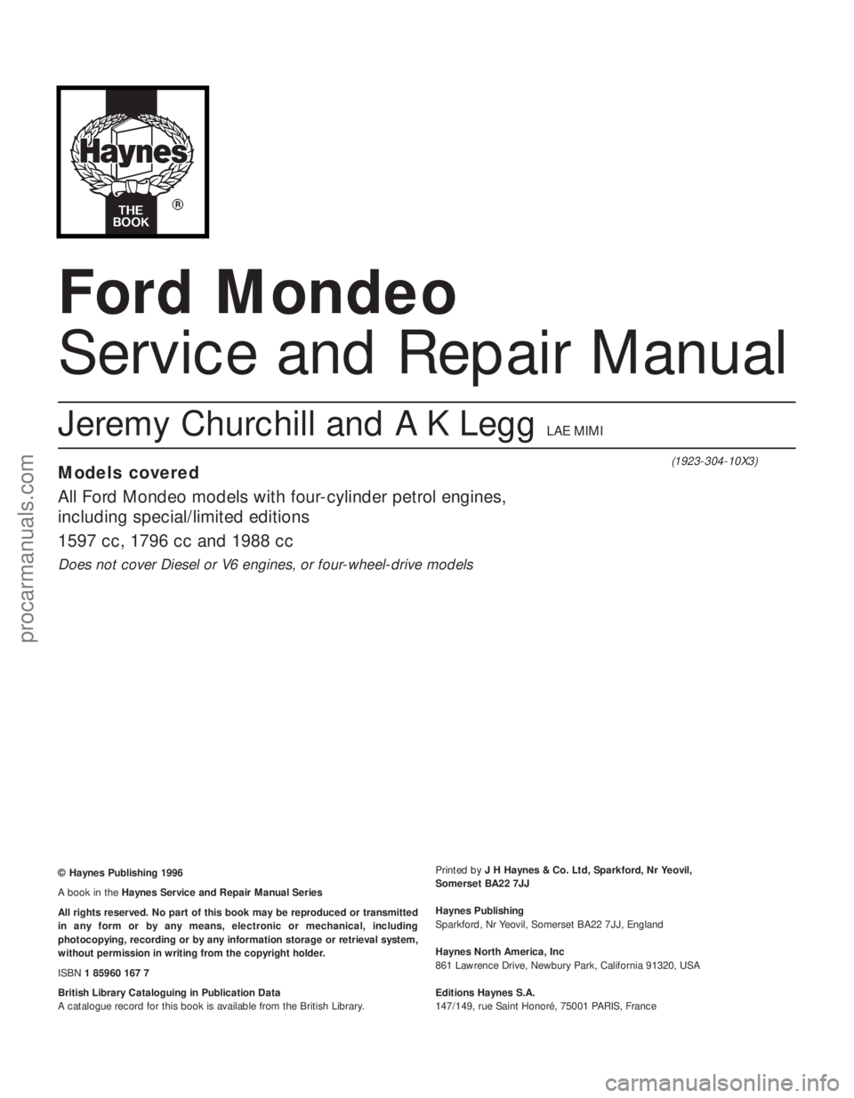 FORD MONDEO 1993  Service Repair Manual Ford Mondeo
Service and Repair Manual
Jeremy Churchill and A K Legg LAE MIMI 
Models covered
All Ford Mondeo models with four-cylinder petrol engines,
including special/limited editions
1597 cc, 1796 