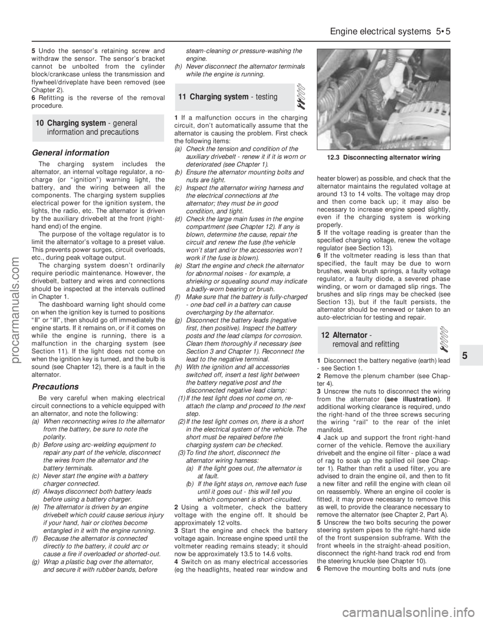FORD MONDEO 1993  Service Repair Manual 5Undo the sensor’s retaining screw and
withdraw the sensor. The sensor’s bracket
cannot be unbolted from the cylinder
block/crankcase unless the transmission and
flywheel/driveplate have been remo
