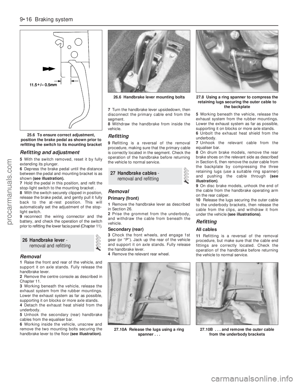 FORD MONDEO 1993  Service Repair Manual Refitting and adjustment
5With the switch removed, reset it by fully
extending its plunger.
6Depress the brake pedal until the distance
between the pedal and mounting bracket is as
shown (see illustra