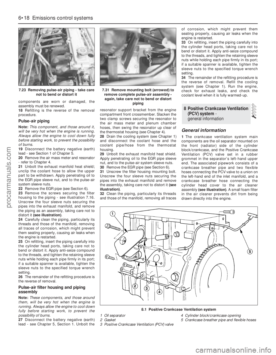 FORD MONDEO 1993  Service Repair Manual components are worn or damaged, the
assembly must be renewed.
18Refitting is the reverse of the removal
procedure.
Pulse-air piping
Note:This component, and those around it,
will be very hot when the 