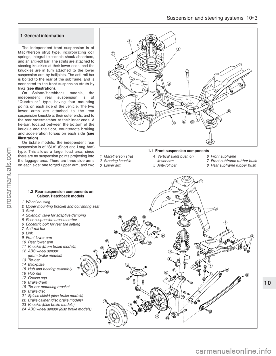 FORD MONDEO 1993  Service Repair Manual The independent front suspension is of
MacPherson strut type, incorporating coil
springs, integral telescopic shock absorbers,
and an anti-roll bar. The struts are attached to
steering knuckles at the
