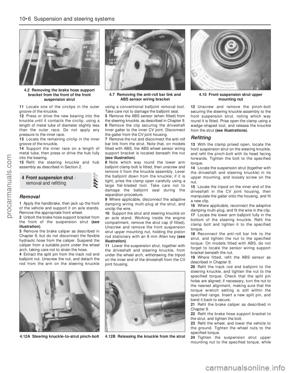 FORD MONDEO 1993  Service Repair Manual 11Locate one of the circlips in the outer
groove of the knuckle.
12Press or drive the new bearing into the
knuckle until it contacts the circlip, using a
length of metal tube of diameter slightly less