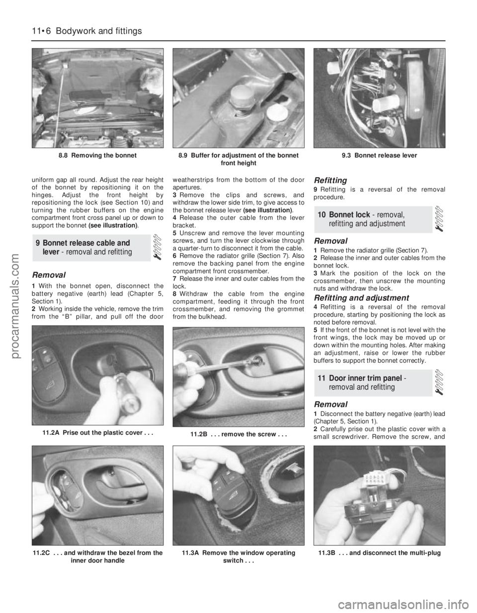 FORD MONDEO 1993  Service Repair Manual 11.3B  . . . and disconnect the multi-plug
uniform gap all round. Adjust the rear height
of the bonnet by repositioning it on the
hinges. Adjust the front height by
repositioning the lock (see Section