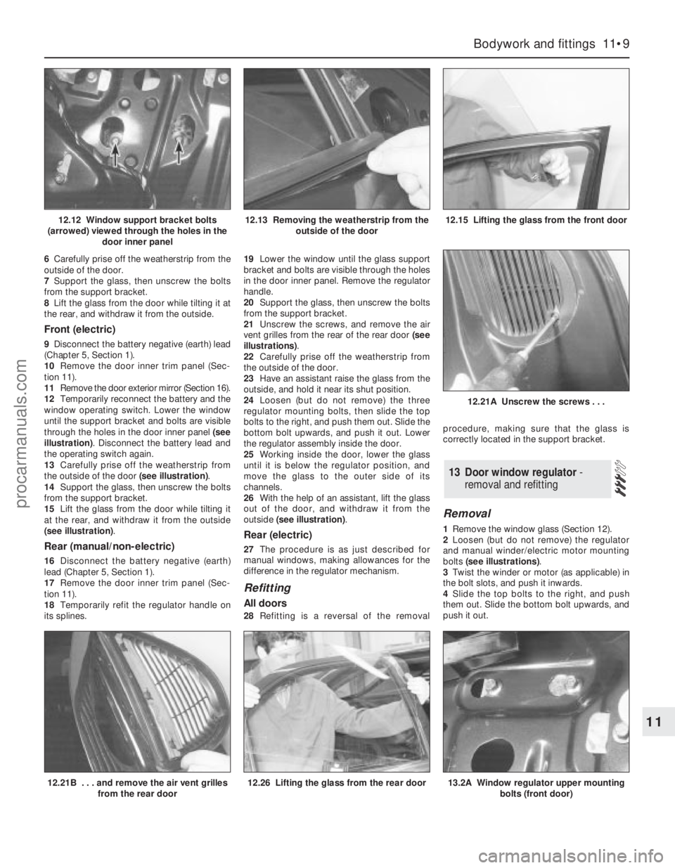 FORD MONDEO 1993  Service Repair Manual 6Carefully prise off the weatherstrip from the
outside of the door.
7Support the glass, then unscrew the bolts
from the support bracket.
8Lift the glass from the door while tilting it at
the rear, and
