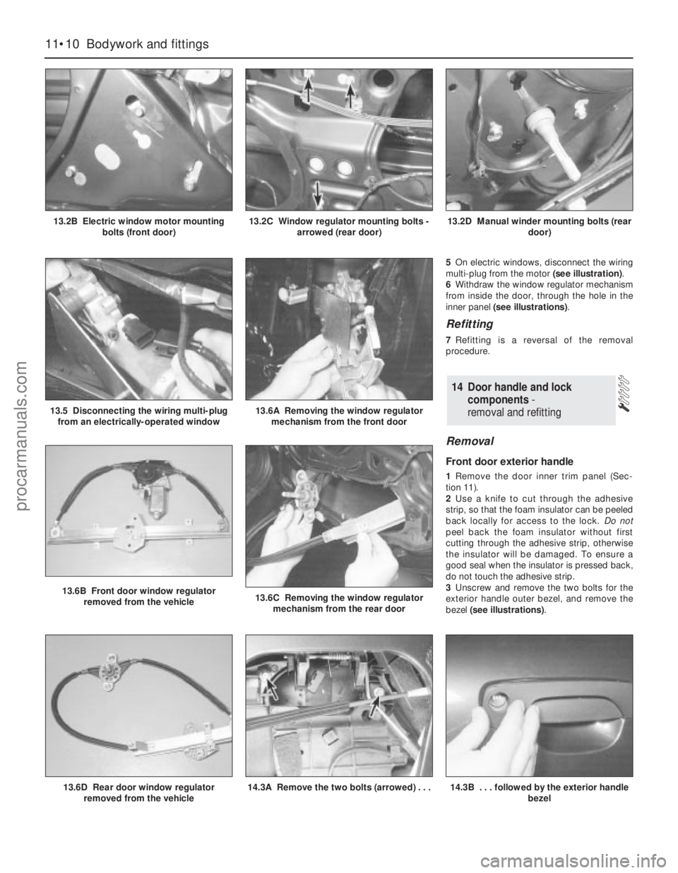 FORD MONDEO 1993  Service Repair Manual 5On electric windows, disconnect the wiring
multi-plug from the motor (see illustration).
6Withdraw the window regulator mechanism
from inside the door, through the hole in the
inner panel (see illust