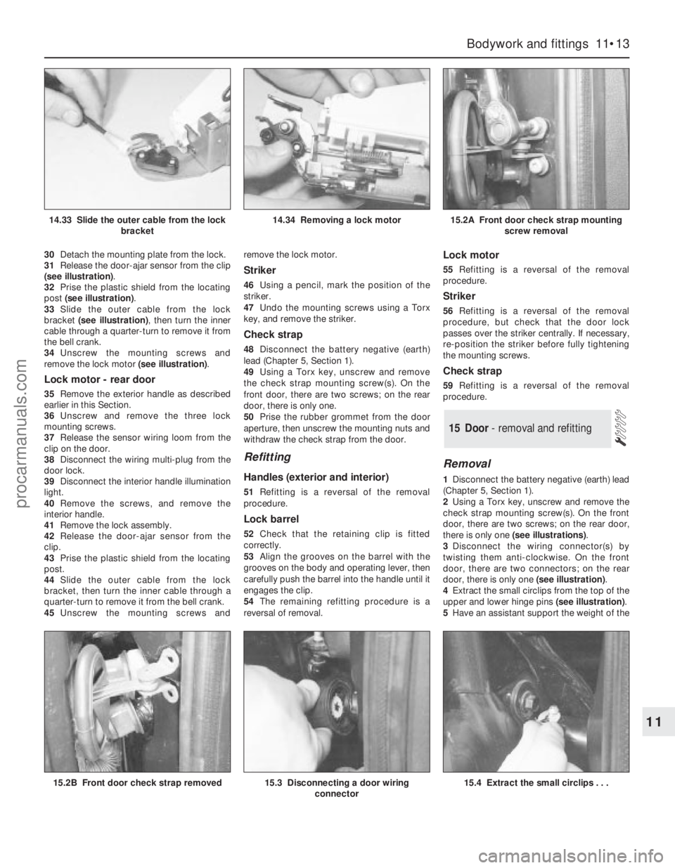 FORD MONDEO 1993  Service Repair Manual 30Detach the mounting plate from the lock.
31Release the door-ajar sensor from the clip
(see illustration).
32Prise the plastic shield from the locating
post (see illustration).
33Slide the outer cabl