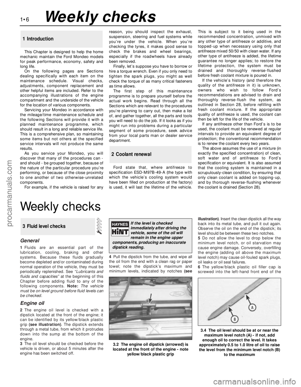 FORD MONDEO 1993  Service User Guide This Chapter is designed to help the home
mechanic maintain the Ford Mondeo models
for peak performance, economy, safety and
long life.
On the following pages are Sections
dealing specifically with ea