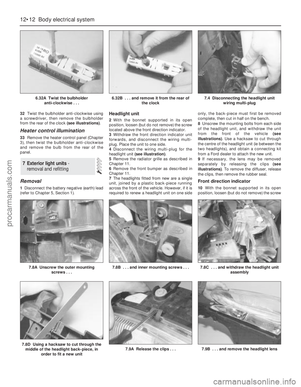 FORD MONDEO 1993  Service Repair Manual 32Twist the bulbholder anti-clockwise using
a screwdriver, then remove the bulbholder
from the rear of the clock (see illustrations).
Heater control illumination
33Remove the heater control panel (Cha