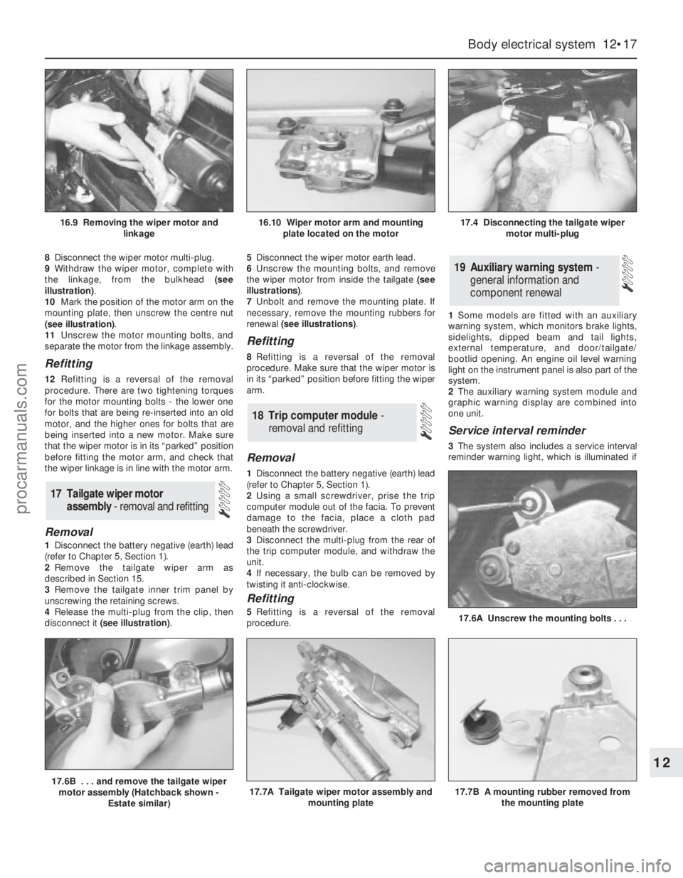 FORD MONDEO 1993  Service Repair Manual 8Disconnect the wiper motor multi-plug.
9Withdraw the wiper motor, complete with
the linkage, from the bulkhead (see
illustration).
10Mark the position of the motor arm on the
mounting plate, then uns
