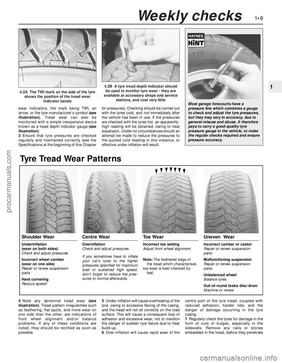 FORD MONDEO 1993 Service Owners Manual wear indicators, the mark being TWI, an
arrow, or the tyre manufacturer’s symbol (see
illustration). Tread wear can also be
monitored with a simple inexpensive device
known as a tread depth indicato FORD MONDEO 1993 Service Owners Manual wear indicators, the mark being TWI, an
arrow, or the tyre manufacturer’s symbol (see
illustration). Tread wear can also be
monitored with a simple inexpensive device
known as a tread depth indicato