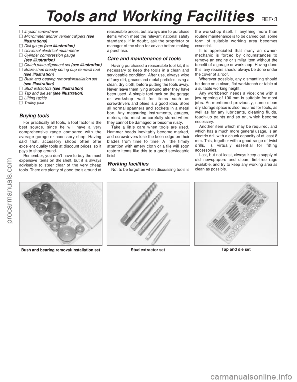 FORD MONDEO 1993  Service Repair Manual REF•3
MImpact screwdriver
MMicrometer and/or vernier calipers (see 
illustrations)
MDial gauge (see illustration)
MUniversal electrical multi-meter
MCylinder compression gauge 
(see illustration)
MC