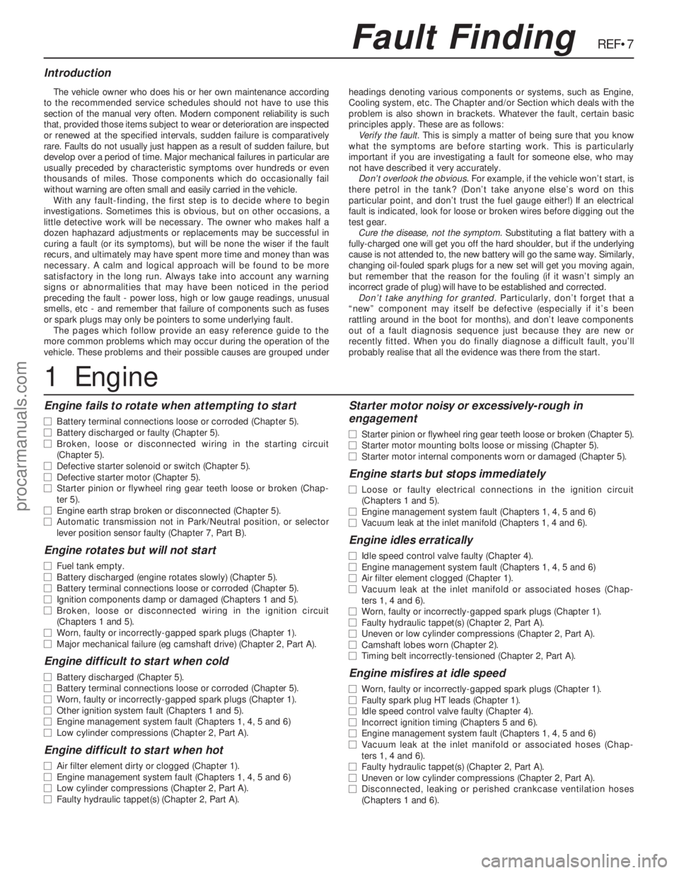 FORD MONDEO 1993  Service Repair Manual REF•7
Engine fails to rotate when attempting to start
m mBattery terminal connections loose or corroded (Chapter 5).
m mBattery discharged or faulty (Chapter 5).
m mBroken, loose or disconnected wir