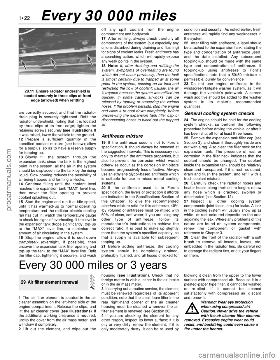 FORD MONDEO 1993  Service Repair Manual are correctly secured, and that the radiator
drain plug is securely tightened. Refit the
radiator undershield, noting that it is located
by three clips at its front edge; tighten the
retaining screws 