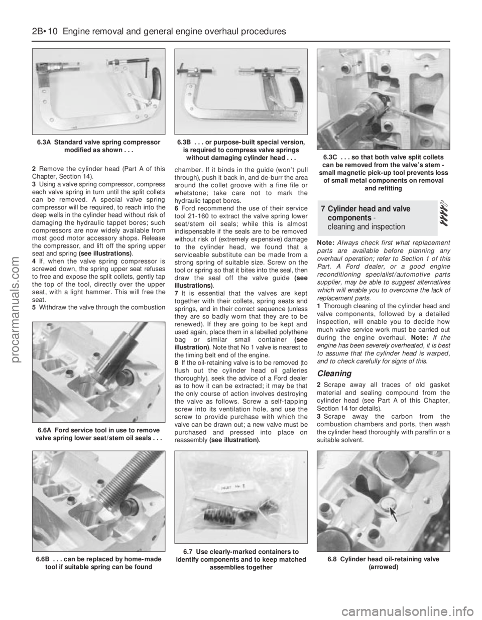 FORD MONDEO 1993 Service Manual PDF 2Remove the cylinder head (Part A of this
Chapter, Section 14).
3Using a valve spring compressor, compress
each valve spring in turn until the split collets
can be removed. A special valve spring
comp FORD MONDEO 1993 Service Manual PDF 2Remove the cylinder head (Part A of this
Chapter, Section 14).
3Using a valve spring compressor, compress
each valve spring in turn until the split collets
can be removed. A special valve spring
comp