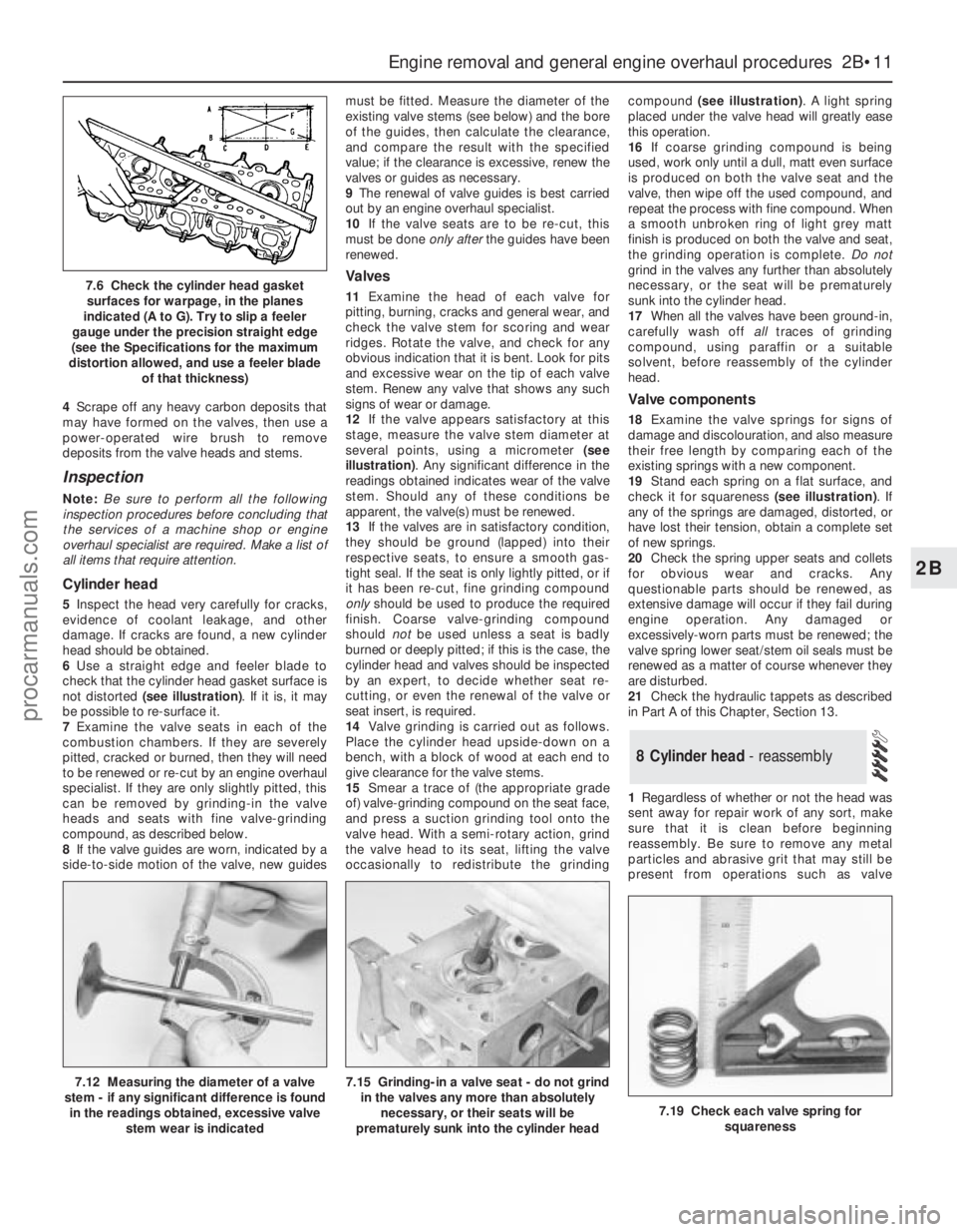 FORD MONDEO 1993 Service Manual PDF 4Scrape off any heavy carbon deposits that
may have formed on the valves, then use a
power-operated wire brush to remove
deposits from the valve heads and stems.
Inspection
Note:Be sure to perform all FORD MONDEO 1993 Service Manual PDF 4Scrape off any heavy carbon deposits that
may have formed on the valves, then use a
power-operated wire brush to remove
deposits from the valve heads and stems.
Inspection
Note:Be sure to perform all