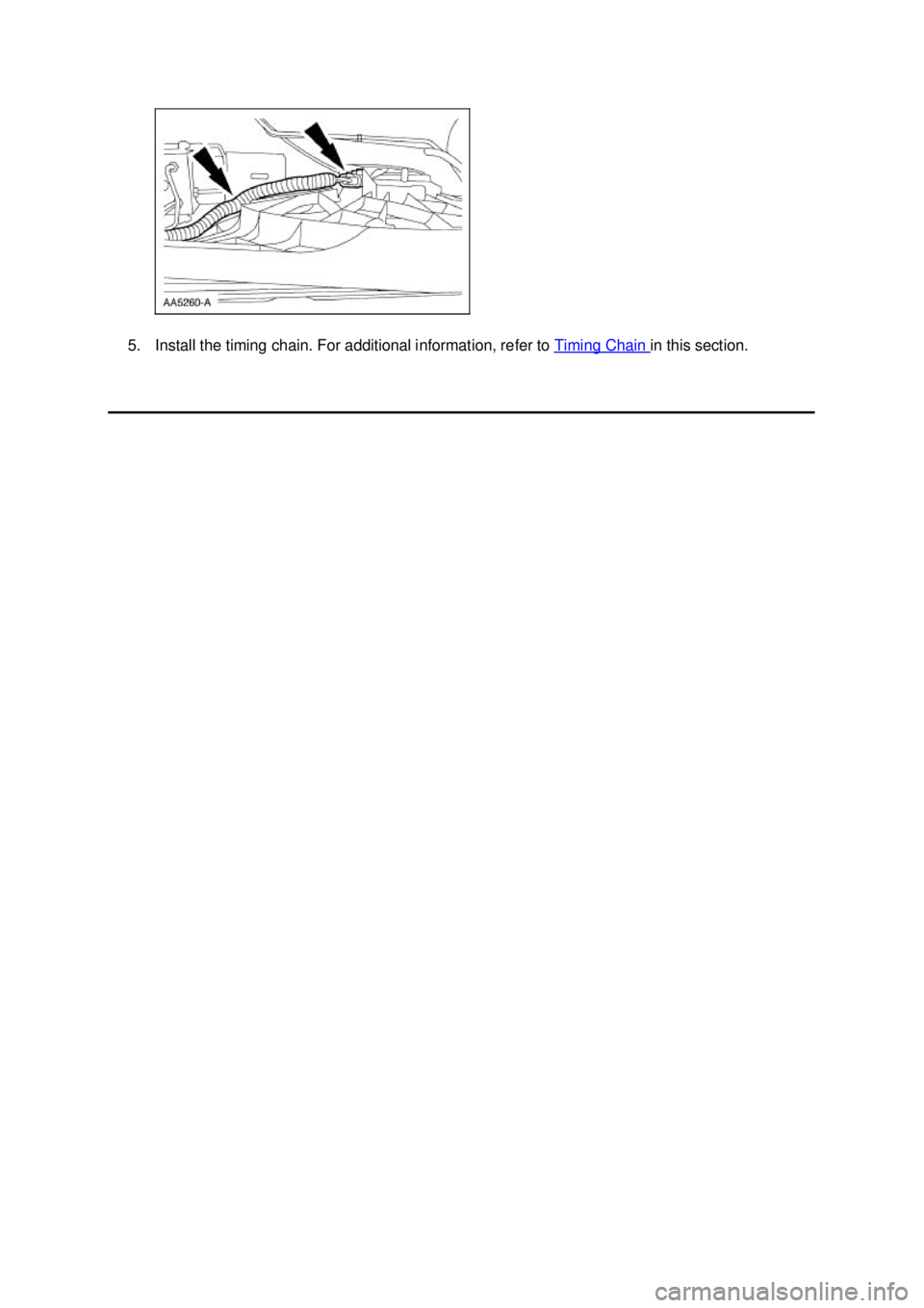 FORD MUSTANG 2003 User Guide 5. Install the timing chain. For additional information, refer to 
Timing Chain  in this section.  Klj .  3 ba
  32003 Mustang Workshop Manual
17. 11. 2011file:///C:/Ford/2000 - 2004/tsocache/SHE