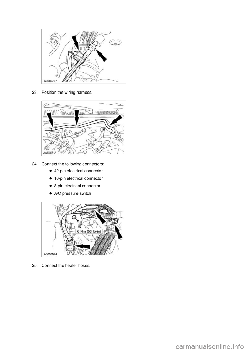 FORD MUSTANG 2003 User Guide 23. Position the wiring harness. 
24. Connect the following connectors: 
�z42- pin electrical connector 
�z 16-pin electrical connector 
�z 8-pin electrical connector 
�z A/C pressure switch 
25. Conn